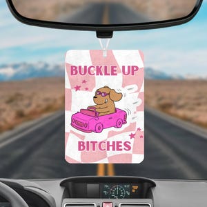 Buckle Up Bitches Car Air Freshener, Buckle Up Funny Meme Car Air Freshener, Pink Girly Car Accessories, Funny Car Decor, Funny Car Gifts