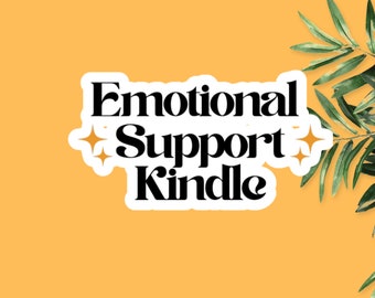 Emotional Support Kindle Sticker, Emotional Support Kindle, Kindle Book Stickers, Bookish Kindle Sticker, Book Lover Stickers, Kindle Decal