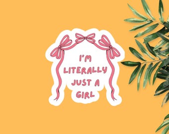 I'm Literally Just A Girl Sticker, I'm Just A Girl Sticker, Just A Girl Pink Sticker, Girly Pink Kindle Stickers, Funny Girly Stickers