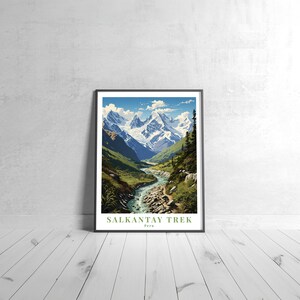 May include: A vintage travel poster featuring a scenic view of the Salkantay Trek in Peru. The poster depicts a mountain range with snow-capped peaks, a winding river, and lush green vegetation.