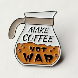 make coffee not war pin coffee war brooch lapel pin gift christmas birthday