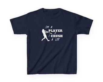 I'm a Player and I Crush a Lot Kids Shirt
