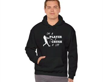 I'm a Player & I Crush a Lot Baseball Unisex Heavy Blend™ Hooded Sweatshirt