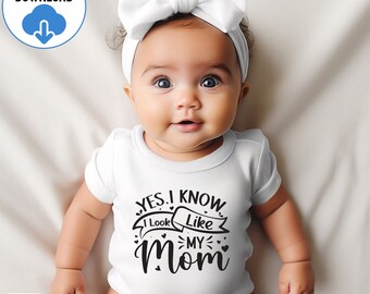 Yes I Know I Look Like My Mom SVG PNG, Funny Kid Svg, Mommy and Me Svg, Girl Mom Svg, Funny Mom Svg, Mom Humor Instant download