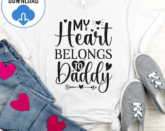 My Heart Belongs to Daddy SVG, Daddy Is My Valentine Svg, Happy Valentine's Day Svg, Valentine Vibes Svg, First Valentine Svg Love Heart SVG