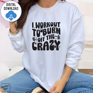 Ich Workout zum Verbrennen der verrückten SVG-Png, Workout-Svg, lustiges Fitnessstudio-Svg, verrücktes Frauen-Svg, lustiges Büro-Svg, lustiges Workout-Svg, Abnehmen-Svg
