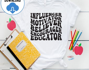 Influencer Believer Innovator Motivator Educator SVG PNG, Teacher Life Svg, Teacher Mode Svg, Teacher Appreciation Svg, Educator Life SVG