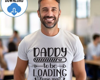 Daddy To Be Loading SVG, New Daddy Svg, Promoted to Daddy Svg, Baby Announcement Svg, Coming Soon Svg, Baby Shower Svg, Baby Loading SVG