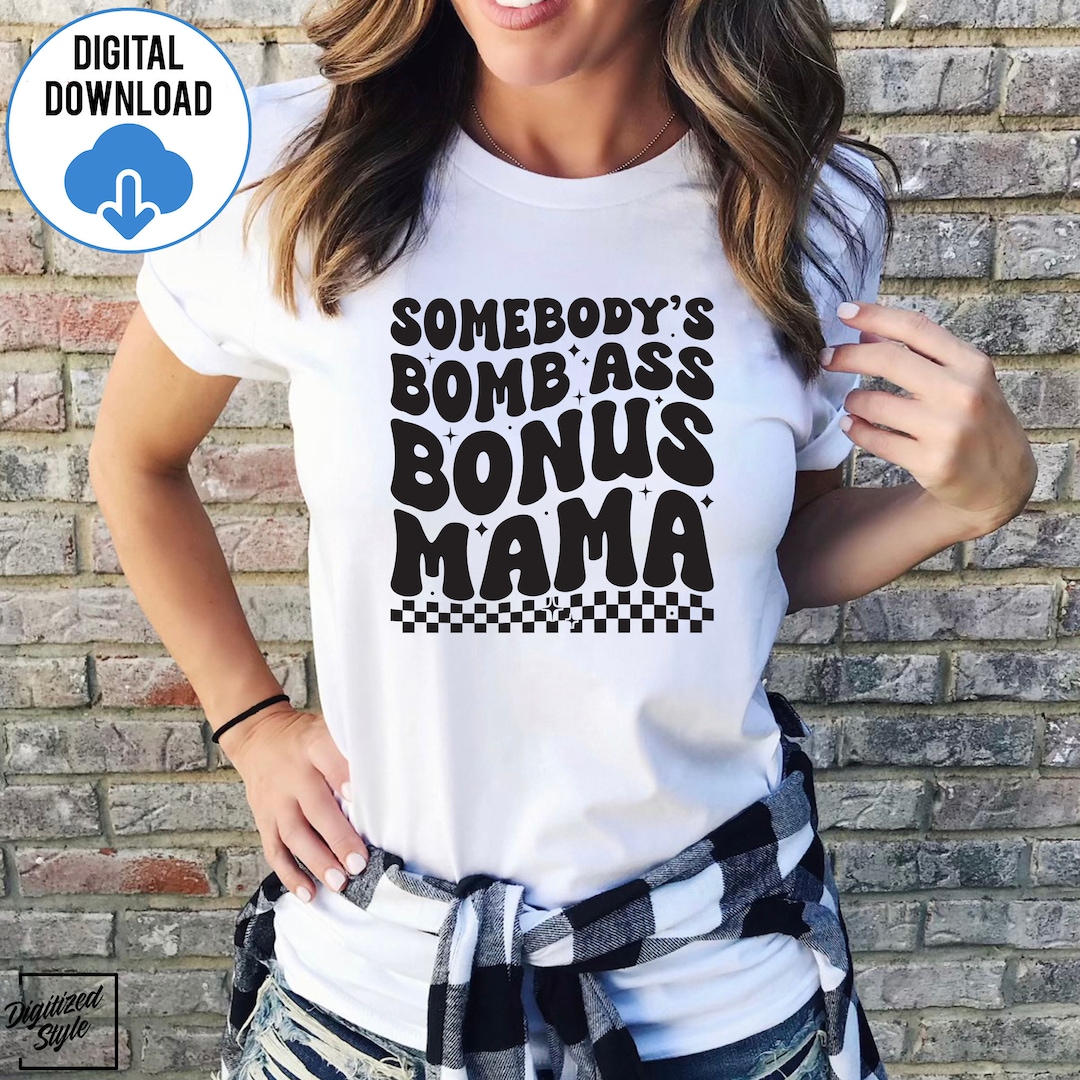 Somebodys Bomb Ass Bonus Mama SVG PNG, Funny Groovy Bonus Mom Svg ...