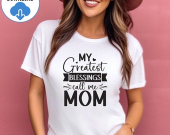 My Greatest Blessings Call Me Mom Svg Png, Blessed Mama Svg, Mother Svg, Mom Svg, Mom Life Svg, Funny Mom Svg, Motherhood Svg, Boy Mom Svg