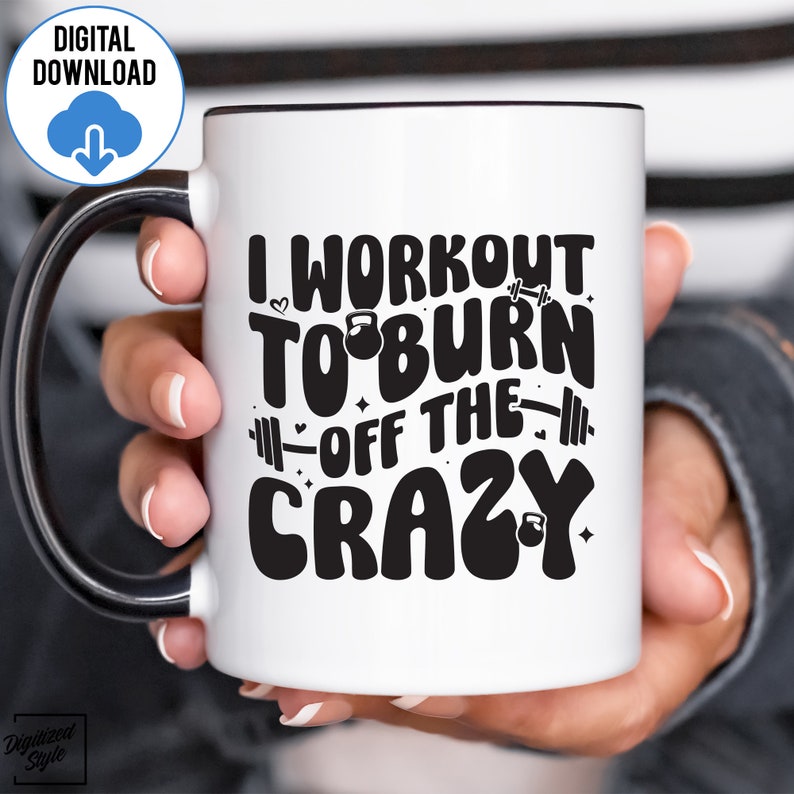 I Workout to Burn off the Crazy Svg Png, Workout Svg, Funny Gym Svg ...