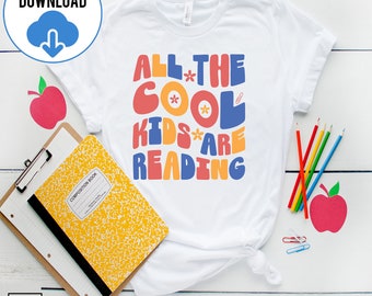 All The Cool Kids Are Reading SVG PNG, Retro Groovy Hippie Svg, Educator Life Svg, Teacher Appreciation, Back to School, Cool Kids Club SVG