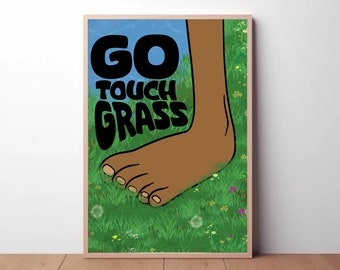 Go Touch Grass | Nature Prints | Positive Quote Print