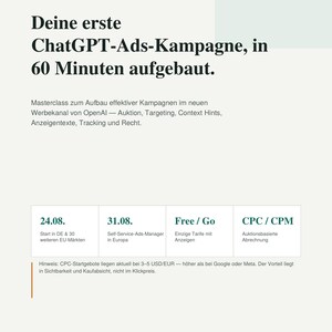 May include: A white informational flyer titled Masterclass ChatGPT Ads. The text reads: Deine erste ChatGPT-Ads-Kampagne, in 60 Minuten aufgebaut. It includes details on auction, targeting, context hints, ad copy, tracking, and legal aspects.