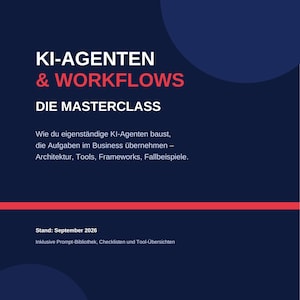 Può includere: Una copertina di e-book blu scuro intitolata KI-AGENTEN & WORKFLOWS DIE MASTERCLASS. Il testo include MASTERCLASS E-BOOK 2026, un sottotitolo sulla creazione di agenti IA per le aziende e una nota a piè di pagina Stand: September 2026.
