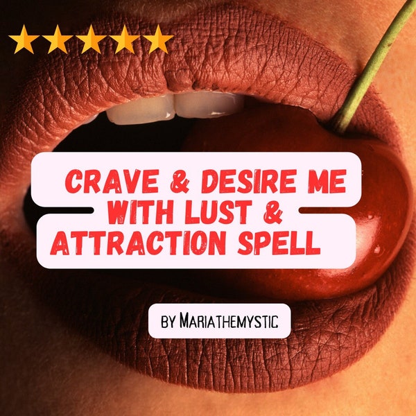 Crave spell Desire me Spellcasting Lust and Attraction spells