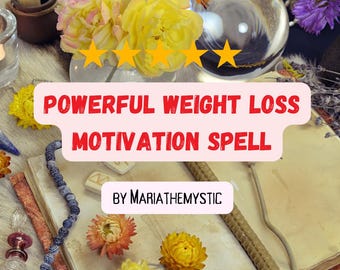 May include: An image featuring a clear crystal ball, flowers, and a book. The text reads "POWERFUL WEIGHT LOSS MOTIVATION SPELL" and "BY MARIATHEMYSTIC". The scene is decorated with candles, beads, and dried flowers, creating a mystical aesthetic.
