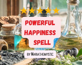 May include: A pink and white graphic with the text "POWERFUL HAPPINESS SPELL BY MARIATHEMYSTIC" in red text. The graphic is in front of a collection of glass bottles with clear and colored liquids.