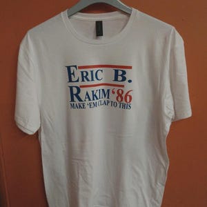 Eric b Rakim  Mobb deep music mos def krs 1 dmc gangstarr rap hip hop wu tang pac big pun gangstarr tribe quest UNISEX T shirt