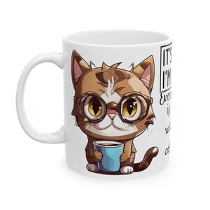 Funny Cat with Glasses Coffee Mug, Cute Cat Lover Gift, It&#39;s Fine I&#39;m Fine Everything is Fine Mug, Cat Mom, Cat Dad, Cat Lady, Cat Owner