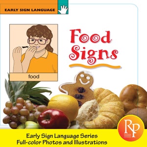 May include: A book titled "Food Signs" from the Early Sign Language Series. The book features full-color photos and illustrations. The cover shows a person signing the word "food" and a variety of food items, including a gingerbread man, grapes, an orange, an apple, a croissant, and a bun.