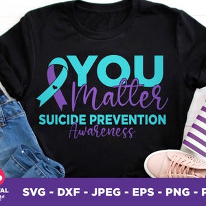 Suicide Prevention Awareness Svg Png, You Matter Svg, Suicide Prevention Month 2023 Svg Cricut Cut File Sublimation Design