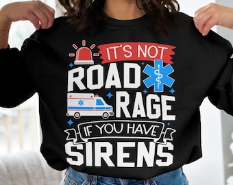 Funny Paramedic Svg Png, Emt Ems Cricut, It's Not Road Rage If You Have Sirens Sublimation Designs