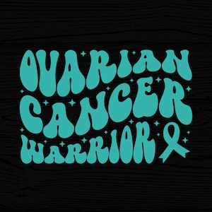 Ovarian Cancer Warrior Svg, Ovarian Cancer Awareness Svg Png, Teal Ribbon Svg Cricut File Sublimation Design