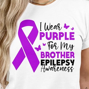 I Wear Purple For My Brother Svg, Epilepsy Awareness Svg Png, Purple Ribbon Svg Cricut Cut File Sublimation