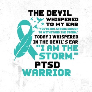 PTSD Warrior Svg, I&#39;m the Storm, PTSD Awareness Svg Png, Teal Ribbon Post-traumatic Stress Disorder Svg Cricut File Sublimation Design