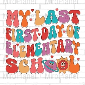 Last Day Elementary School PNG SVG: Back to School Sublimation (Digital Download)