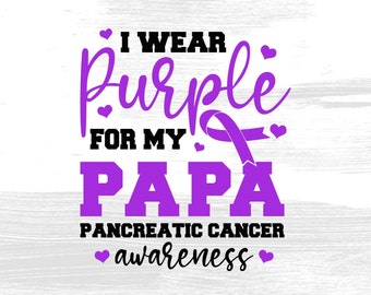 Pancreatic Cancer Awareness Svg Png, I Wear purple for My Papa Svg, Purple Ribbon Svg Cricut Png Sublimation Design
