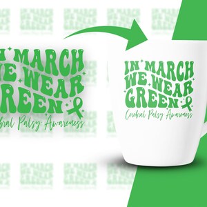 Cerebral Palsy Awareness SVG PNG: In March We Wear Green (Digital Download) image 4