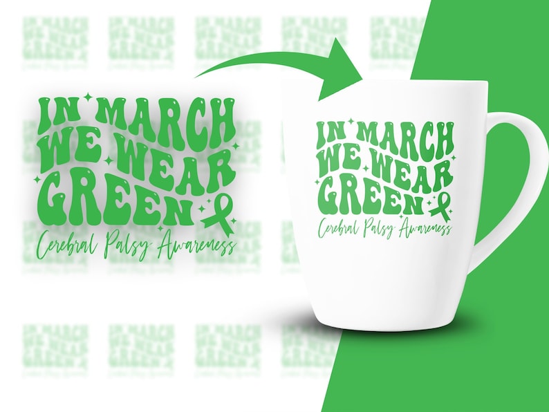 Cerebral Palsy Awareness SVG PNG: In March We Wear Green (Digital Download) image 4
