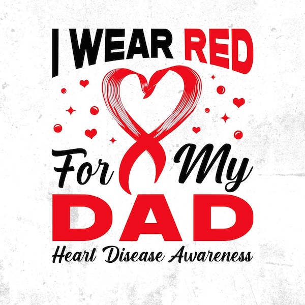 Heart Disease Awareness Png Svg, I Wear Red For My Dad Png, Red Ribbon Svg Cricut Sublimation Design