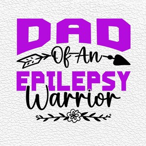 Dad of an Epilepsy Warrior Svg: Purple Ribbon Design (Digital Download)