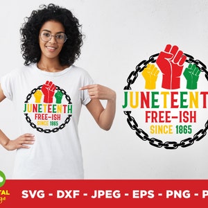 May include: White t-shirt with a circular graphic featuring three raised fists in yellow, red, and green, encircled by a black chain. The text reads "JUNETEENTH FREE-ISH SINCE 1865". The design is a digital graphic.