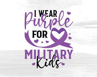 I Wear Purple for Military Kids SVG PNG: Month of the Military Child (Digital Download)