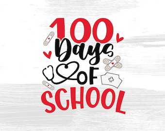 100 Days of School Svg Png, School Nurse 100 Days of School Svg Cricut, Teacher, 100th Day of School Png Sublimation Design