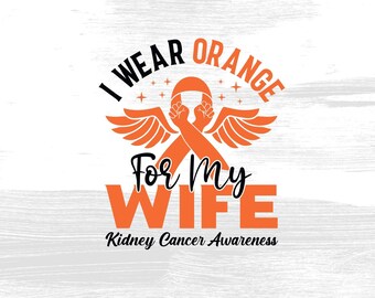 Kidney Cancer Awareness Png Svg: Orange Ribbon Wife Design (Digital Download)