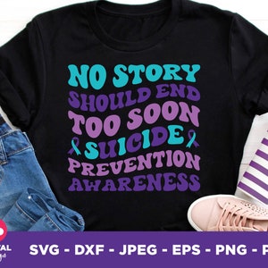 Suicide Prevention Awareness Svg Png, No story should end too soon Suicide Prevention Awareness Svg, Suicide Prevention Month 2023 Svg