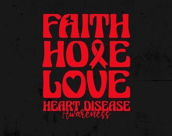 Heart Disease Awareness Png Svg, Faith Hope Love Heart Disease Awareness Png, Red Ribbon Svg Cricut Sublimation Design
