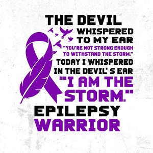 Epilepsy Warrior Svg, I&#39;m the Storm, Epilepsy Awareness Svg Png, Purple Ribbon Svg Cricut Cut File Sublimation