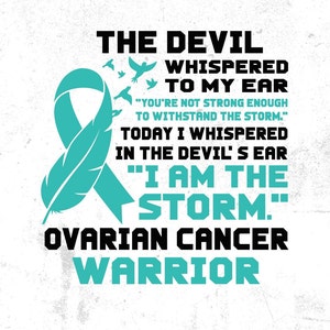 Ovarian Cancer Warrior Svg, I&#39;m the Storm, Ovarian Cancer Awareness Svg Png, Teal Ribbon Svg Cricut File Sublimation Design