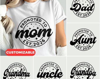 First Time Promoted to Dad Mom Aunt 2026 Svg Png, Custom Name Year New Grandma, Personalized Grandpa Uncle to be 6 Cricut Sublimation Design