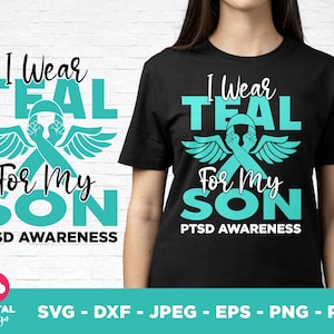 PTSD Awareness Svg Png, I Wear Teal for My Son Svg, Teal Ribbon Post-traumatic Stress Disorder Svg Cricut File Sublimation Design