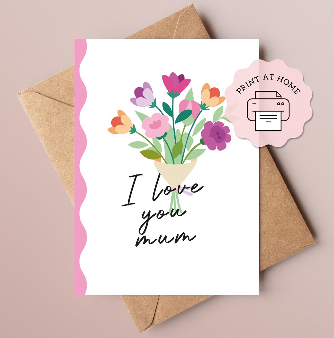 I Love You Mum Mother Day Printable Greeting Card, Print at Home - Etsy