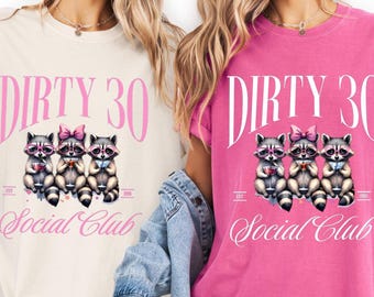 Comfort Colors Dirty 30 Shirt: Raccoon Social Club 30th Birthday
