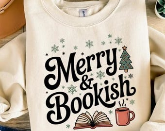Bookish Sweatshirt, Bookworm Sweatshirt, Christmas Bookish Shirt, Book Nerd Shirt, Book Lover Shirt, Bookish Gift, Gift for Book Lover, Book