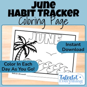 May include: A black and white printable coloring page for a June habit tracker. The page features a palm tree, ocean waves, a bird, and the word "JUNE" with each letter numbered. The text "Color In Each Day As You Go!" and "Habit for this month:" are also included.